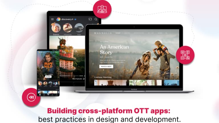 Building cross-platform OTT apps: important guidelines for design & development
